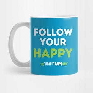 Follow Your Happy: The What If UP Club Mug